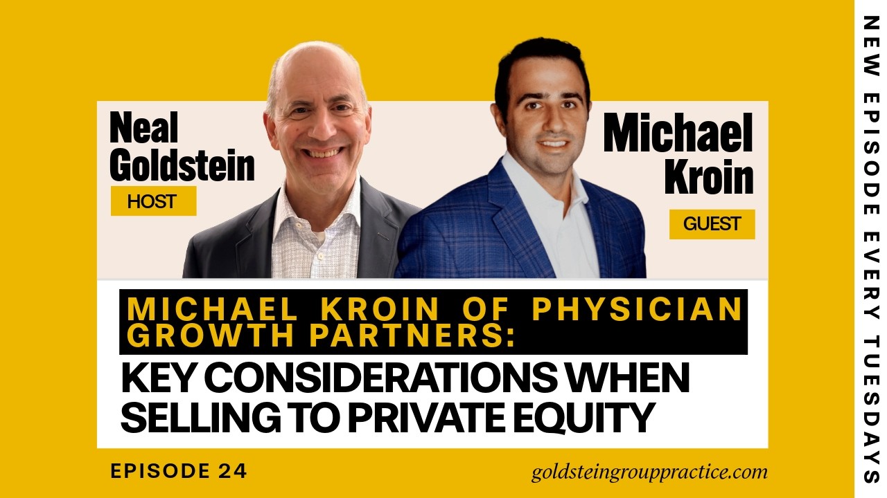 Michael Kroin of Physician Growth Partners: Key Considerations When Selling to Private Equity